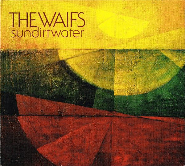 The Waifs : Sundirtwater (CD, Album)