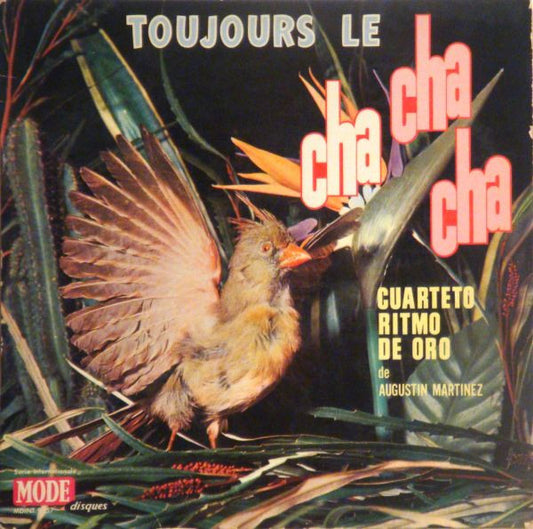 Cuarteto Ritmo De Oro De Augustin Martinez : Toujours Le Cha Cha Cha (LP, Album, Mono)