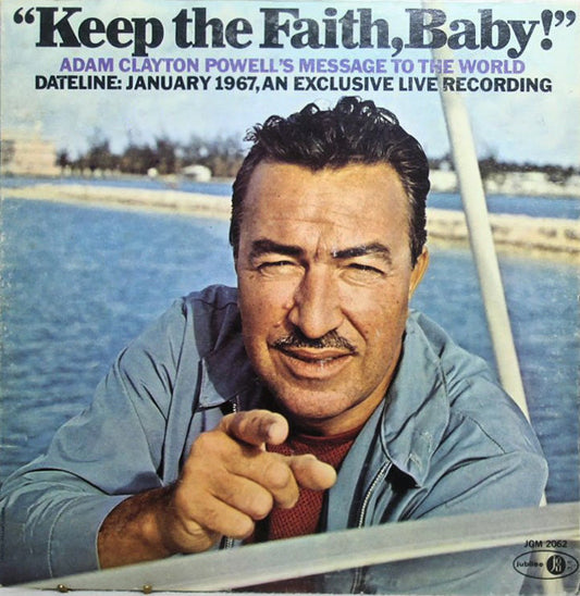 Adam Clayton Powell : Keep The Faith, Baby! (LP)