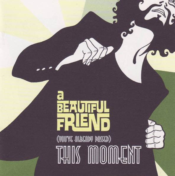 A Beautiful Friend : (You've Already Passed) This Moment (CD, Album)