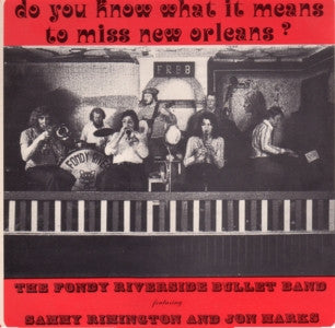 The Fondy Riverside Bullet Band Featuring Sammy Rimington And Jon Marks : Do You Know What It Means To Miss New Orleans? (LP, Album)