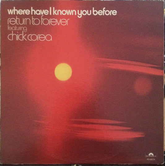 Return To Forever Featuring Chick Corea : Where Have I Known You Before (LP, Album, All)