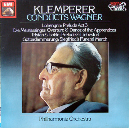 Otto Klemperer Conducts Richard Wagner, Philharmonia Orchestra : Wagner: Orchestral Excerpts From Lohengrin · Die Meistersinger · Tristan Und Isolde · Götterdämmerung (LP)