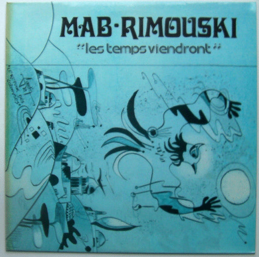 Mab Rimouski : Les Temps Viendront (LP, Album)