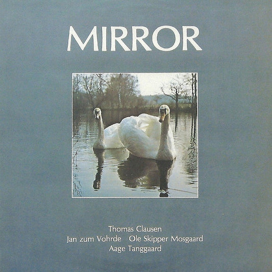 Thomas Clausen, Jan zum Vohrde, Ole Skipper Mosgaard, Aage Tanggaard : Mirror (LP, Album)