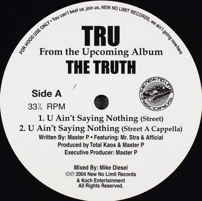 Tru : U Ain't Saying Nothing (12")