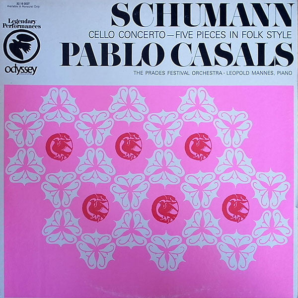 Robert Schumann / Pablo Casals / Prades Festival Orchestra / Leopold Mannes : Cello Concerto - Five Pieces In Folk Style (LP, Album, Mono, RE)