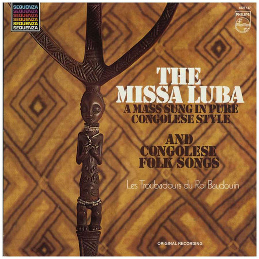 Les Troubadours Du Roi Baudouin : The Missa Luba And Congolese Folksongs (LP, RE)