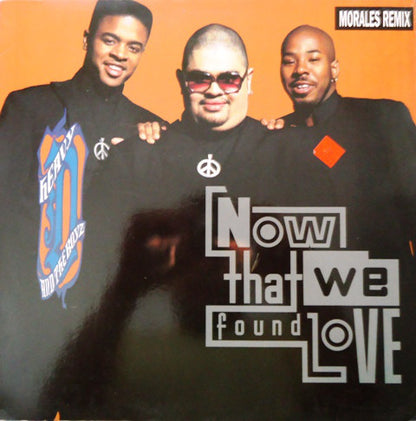 Heavy D. & The Boyz : Now That We Found Love (Morales Remix) (12")