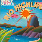 Steve Slagle : Rio Highlife (LP, Album)