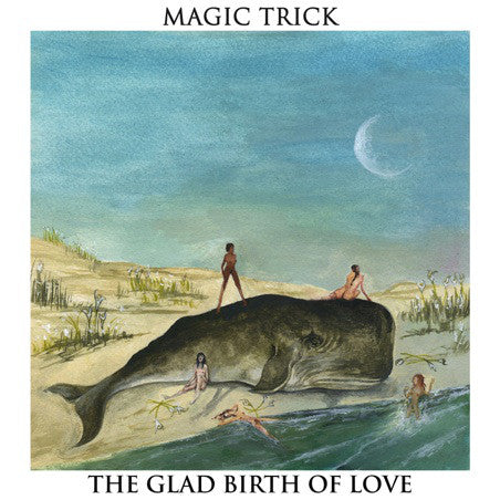 Magic Trick (2) : The Glad Birth Of Love (LP, Ltd, Bir)