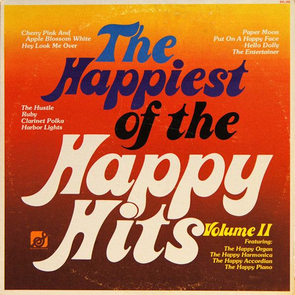 Happy Organ, Happy Harmonica, The Happy Accordion, Happy Piano : The Happiest Of The Happy Hits (Volume II) (LP, Album)