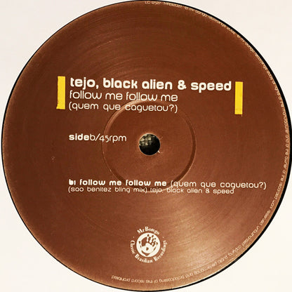 Tejo, Black Alien, Speed Freaks : Follow Me Follow Me (Quem Que Caguetou?) (12")