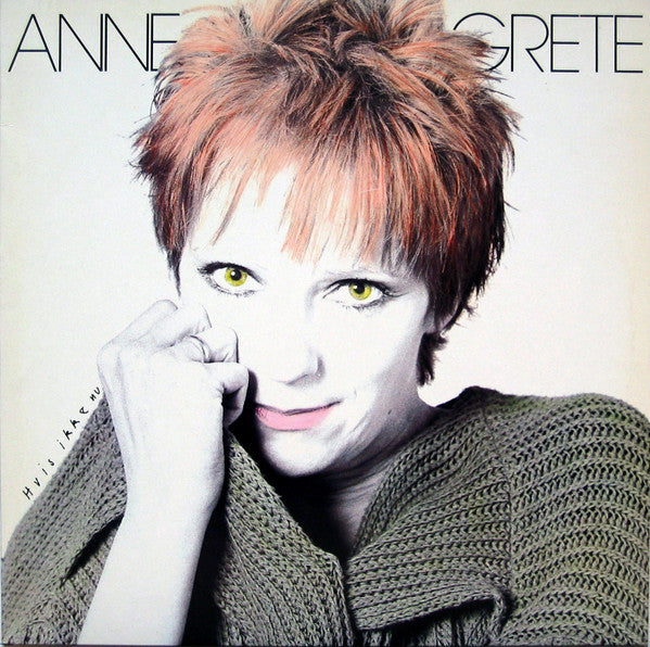 Anne Grete : Hvis Ikke Nu (LP, Album)