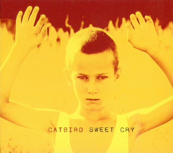 Catbird : Sweet Cry (CD, Album)