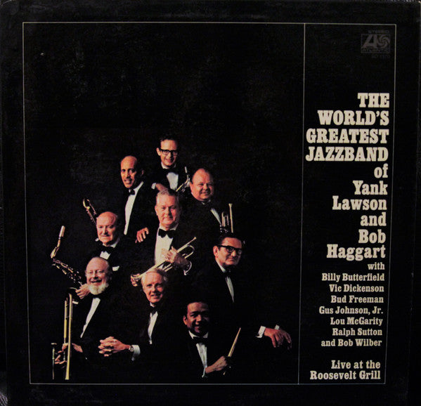 The World's Greatest Jazzband Of Yank Lawson And Bob Haggart : Live At The Roosevelt Grill (LP, Album)