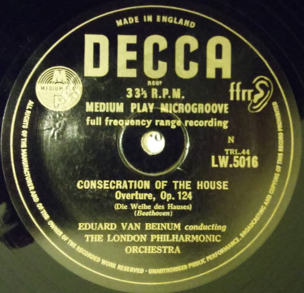 Ludwig van Beethoven – Eduard van Beinum conducting The London Philharmonic Orchestra : Leonora Overture No. 3 Opus 72a / Consecration Of The House Overture (Die Weihe Des Hauses) Opus 124 (10")