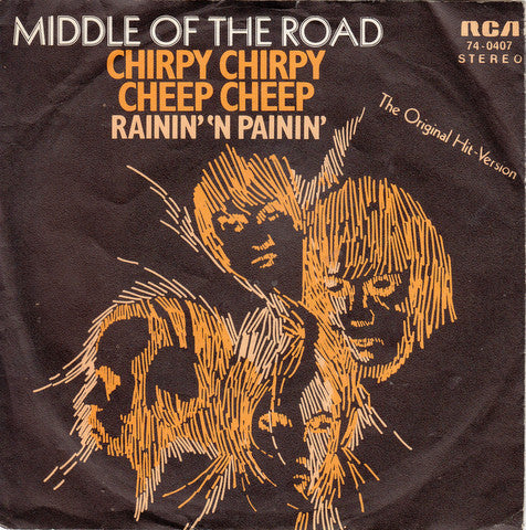 Middle Of The Road : Chirpy Chirpy Cheep Cheep (7", Single)