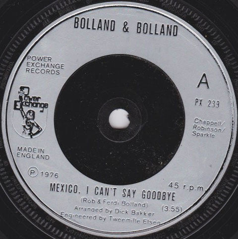 Bolland & Bolland : Mexico, I Can't Say Goodbye (7", Single)