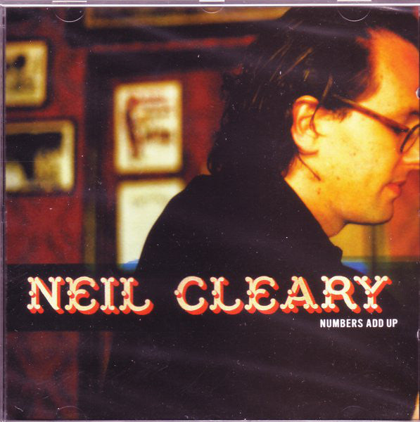 Neil Cleary : Numbers Add Up (CD, Album)