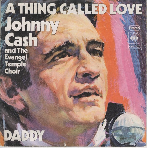 Johnny Cash And The Evangel Temple Choir : A Thing Called Love / Daddy (7", Single)