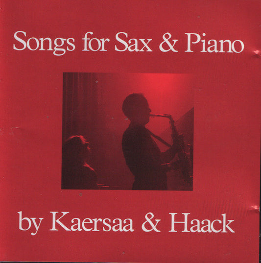 Morten Kærså & Jens Haack : Songs For Sax & Piano By Kaersaa & Haack (CD, Album, RE)