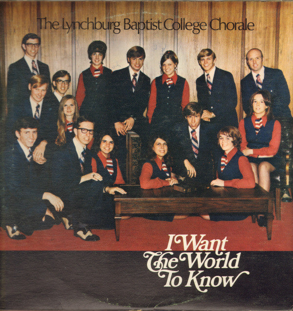 Lynchburg Baptist College Chorale : I Want The World To Know (LP, Album)