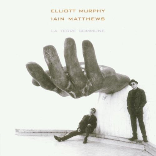 Elliott Murphy & Iain Matthews : La Terre Commune (CD, Album)