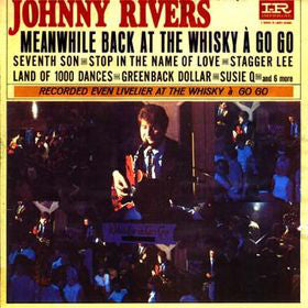 Johnny Rivers : Meanwhile Back At The Whisky À Go Go (LP, Album, Mono)