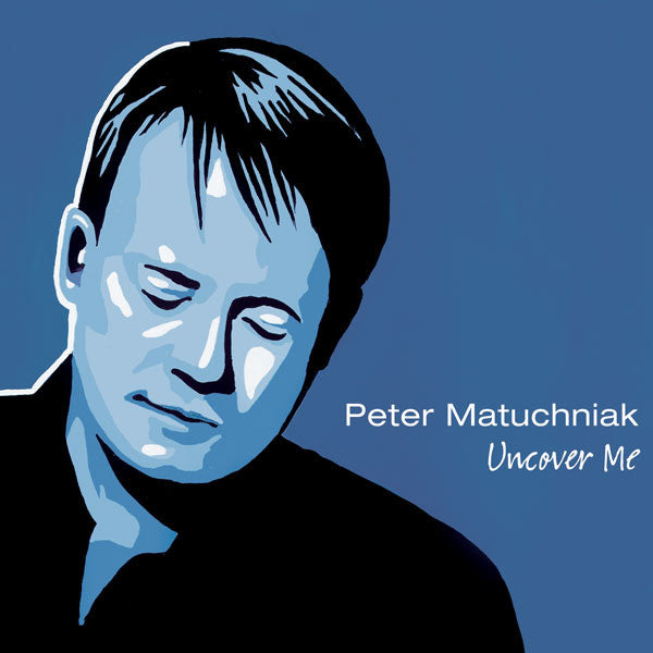 Peter Matuchniak : Uncover Me (CD, Album)