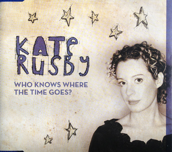 Kate Rusby : Who Knows Where The Time Goes? (CD, Single)