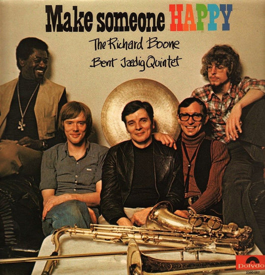 The Richard Boone / Bent Jædig Quintet : Make Someone Happy (LP, Album)