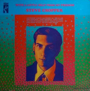 Steve Cropper : With A Little Help From My Friends (LP, Album)