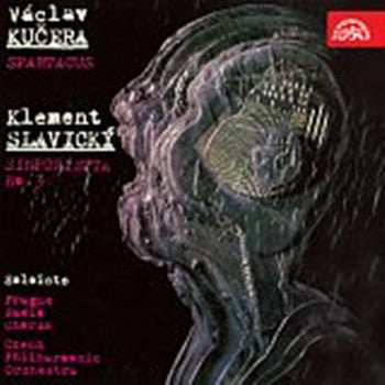 Václav Kučera / Klement Slavický : Spartacus / Sinfonietta No.3 (LP)