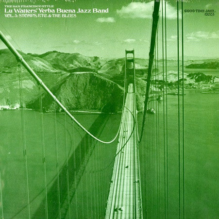 Lu Watters And The Yerba Buena Jazz Band : The San Francisco Style: Vol. 3 Stomps, Etc. & The Blues (LP, Comp, RP)