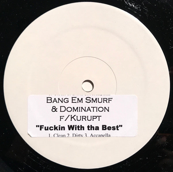 Bang Em Smurf & Domination (6) : Holla My Name / Fuckin With Tha Best (12", W/Lbl, Sti)