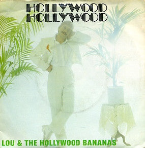 Lou & The Hollywood Bananas : Hollywood, Hollywood (7", Single)