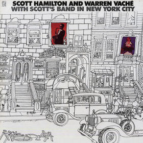 Scott Hamilton And Warren Vaché : Scott Hamilton And Warren Vaché With Scott's Band In New York City (LP, Album, RE)