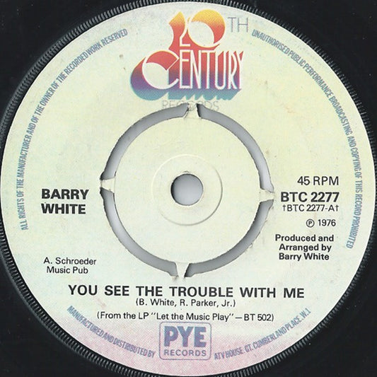 Barry White : You See The Trouble With Me (7", Single)