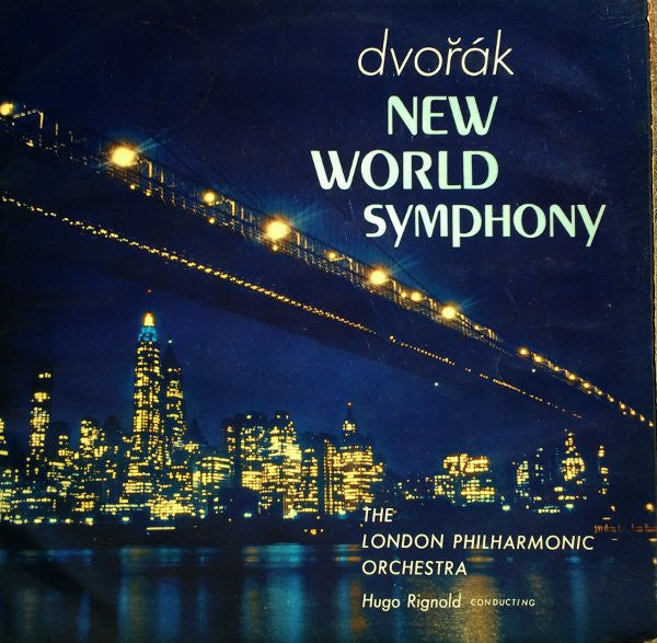 Antonín Dvořák | The London Philharmonic Orchestra Conducted By Hugo Rignold : Symphony No. 5 In E Minor (From The New World) (LP, Mono)