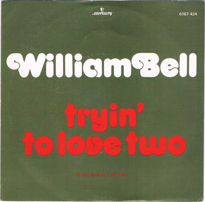 William Bell : Tryin' To Love Two (7", Single)