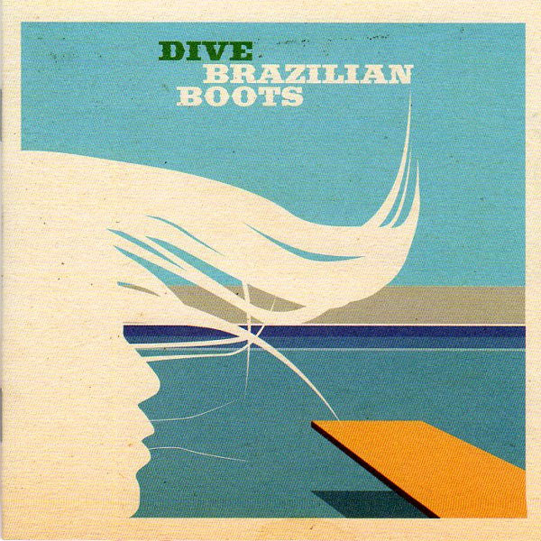 Brazilian Boots : Dive (CD, Album)