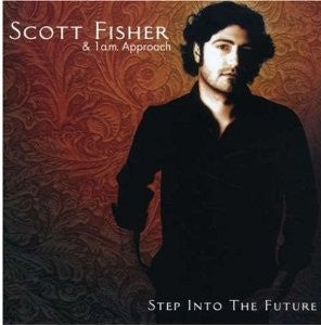 Scott Fisher (3) & 1 A.M. Approach : Step Into The Future (CD, Album)