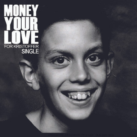 Money Your Love : For Kristoffer (12", Single)