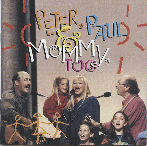 Peter, Paul & Mary : Peter, Paul & Mommy, Too (CD, Album)