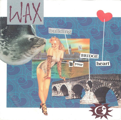 Wax (6) : Building A Bridge To Your Heart (7", Single)