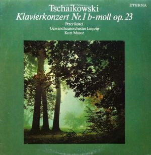 Pyotr Ilyich Tchaikovsky, Peter Rösel, Gewandhausorchester Leipzig, Kurt Masur : Klavierkonzert Nr.1 B-moll Op.23 (LP)