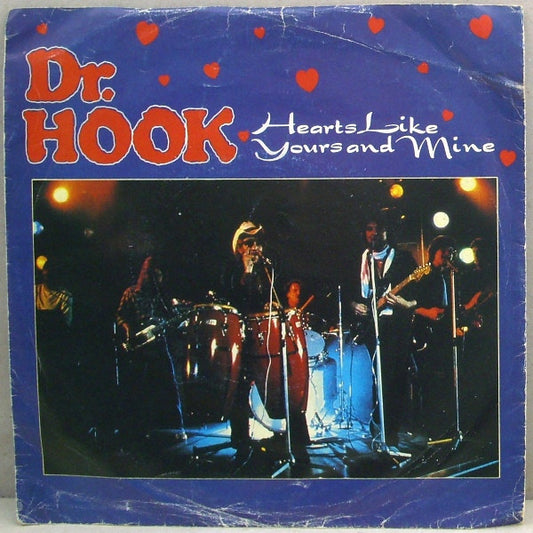 Dr. Hook : Hearts Like Yours And Mine (7")