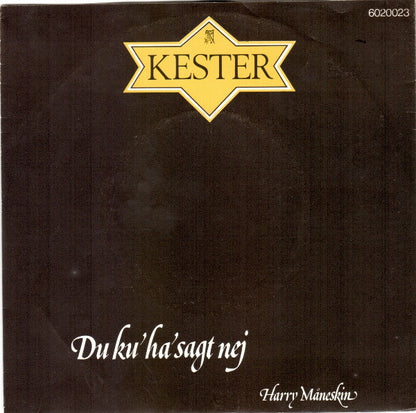 Kester : Du Ku´ Ha´ Sagt Nej (7", Single)