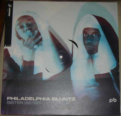 Philadelphia Bluntz : Sister Sister (12")